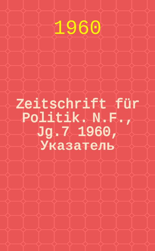 Zeitschrift für Politik. N.F., Jg.7 1960, Указатель