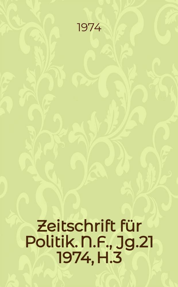Zeitschrift für Politik. N.F., Jg.21 1974, H.3