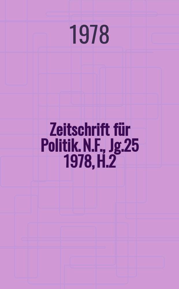 Zeitschrift für Politik. N.F., Jg.25 1978, H.2