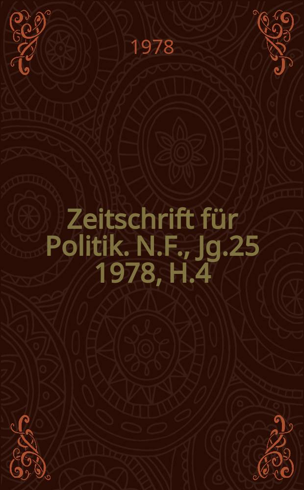 Zeitschrift für Politik. N.F., Jg.25 1978, H.4
