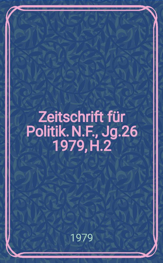 Zeitschrift für Politik. N.F., Jg.26 1979, H.2