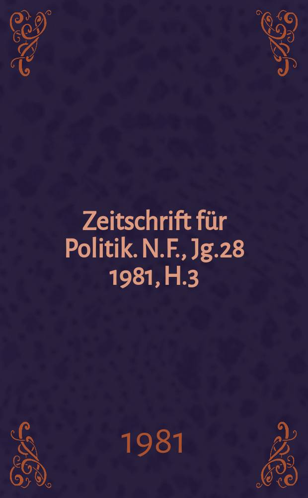 Zeitschrift für Politik. N.F., Jg.28 1981, H.3