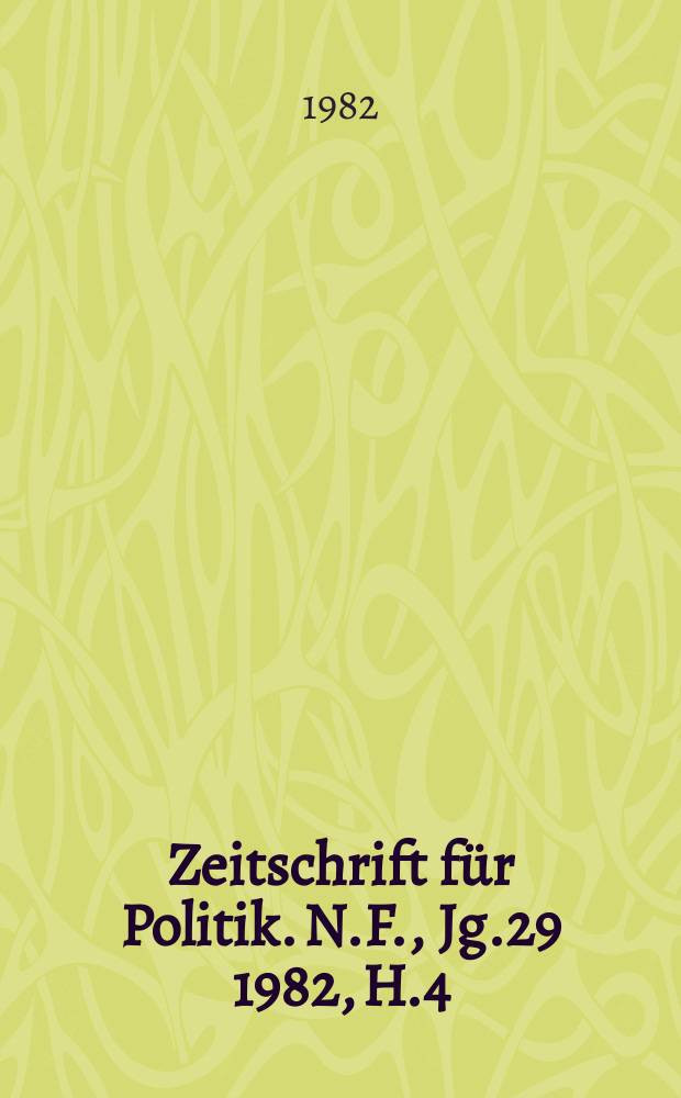 Zeitschrift für Politik. N.F., Jg.29 1982, H.4