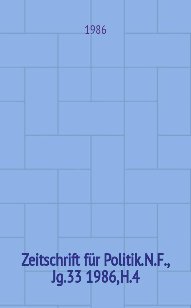 Zeitschrift für Politik. N.F., Jg.33 1986, H.4