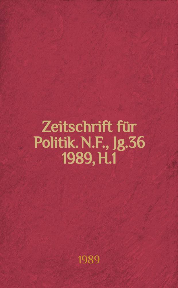 Zeitschrift für Politik. N.F., Jg.36 1989, H.1