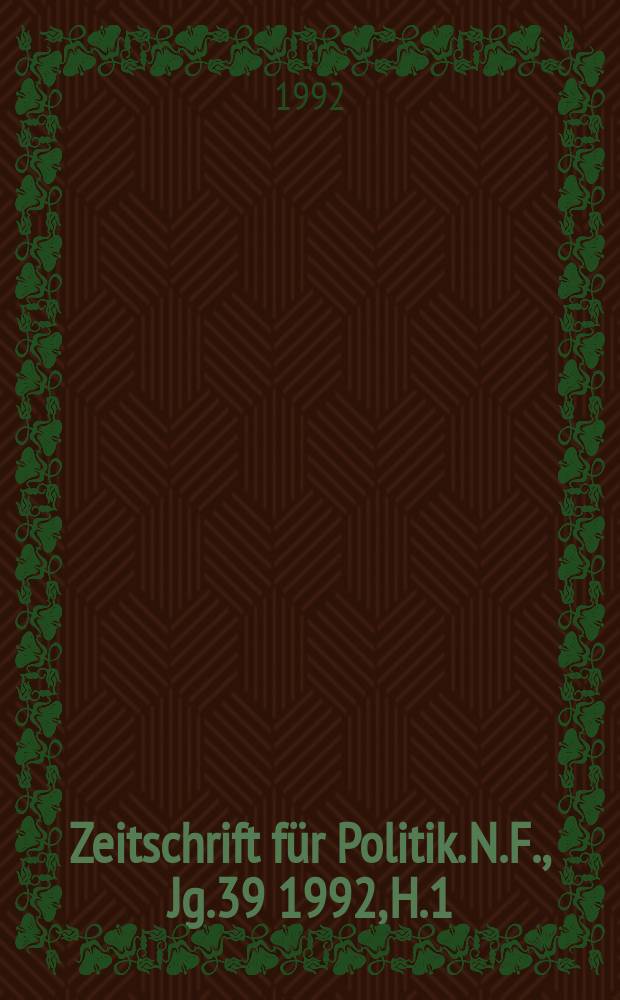 Zeitschrift für Politik. N.F., Jg.39 1992, H.1