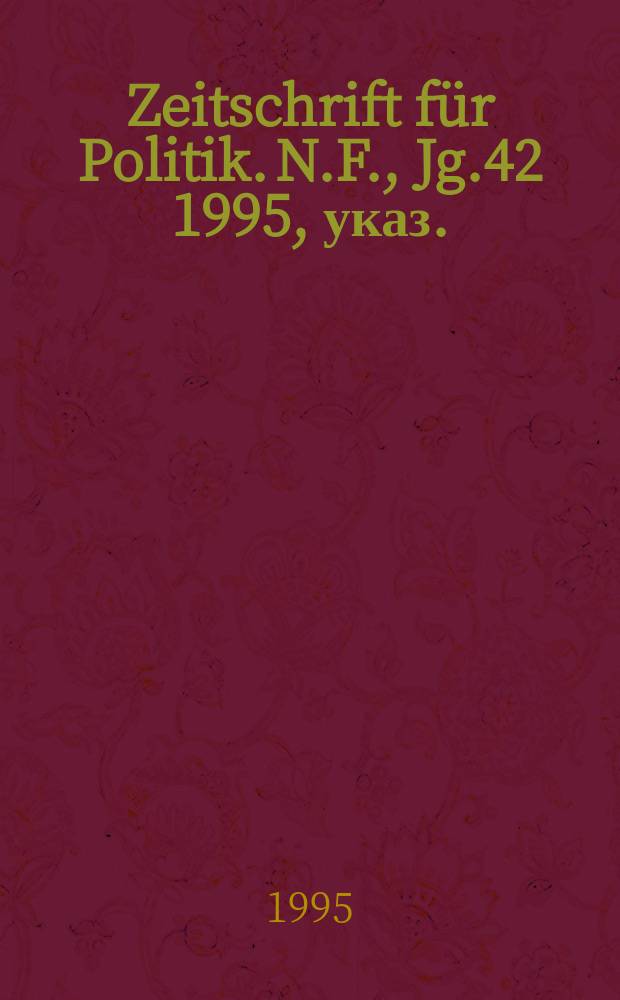 Zeitschrift für Politik. N.F., Jg.42 1995, указ.