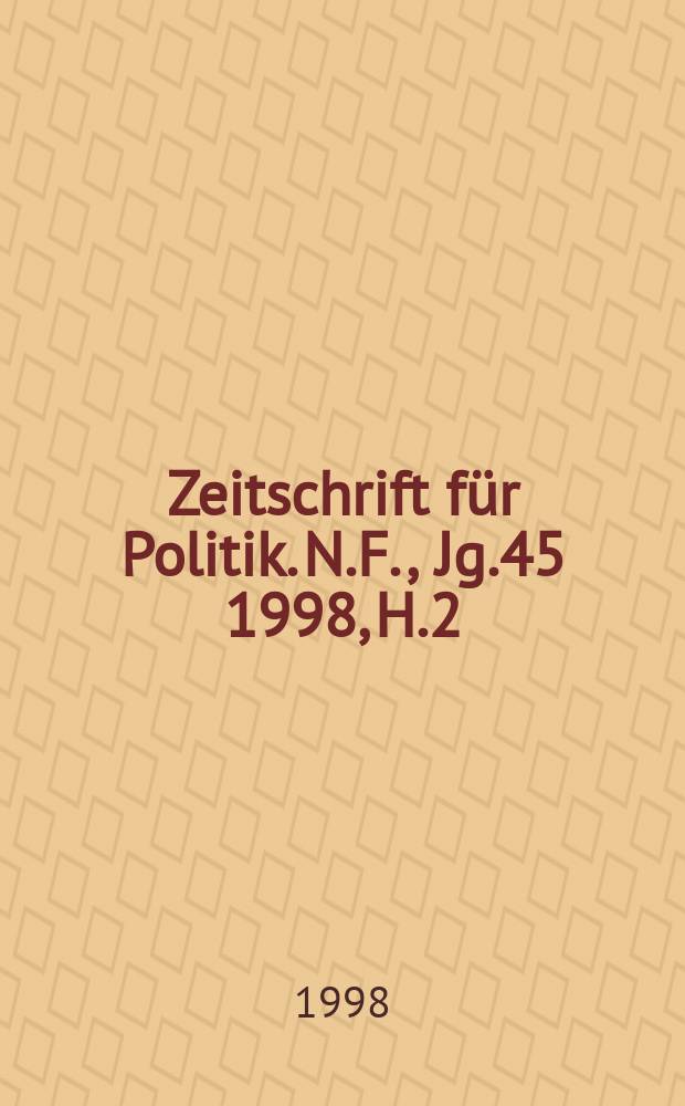 Zeitschrift für Politik. N.F., Jg.45 1998, H.2