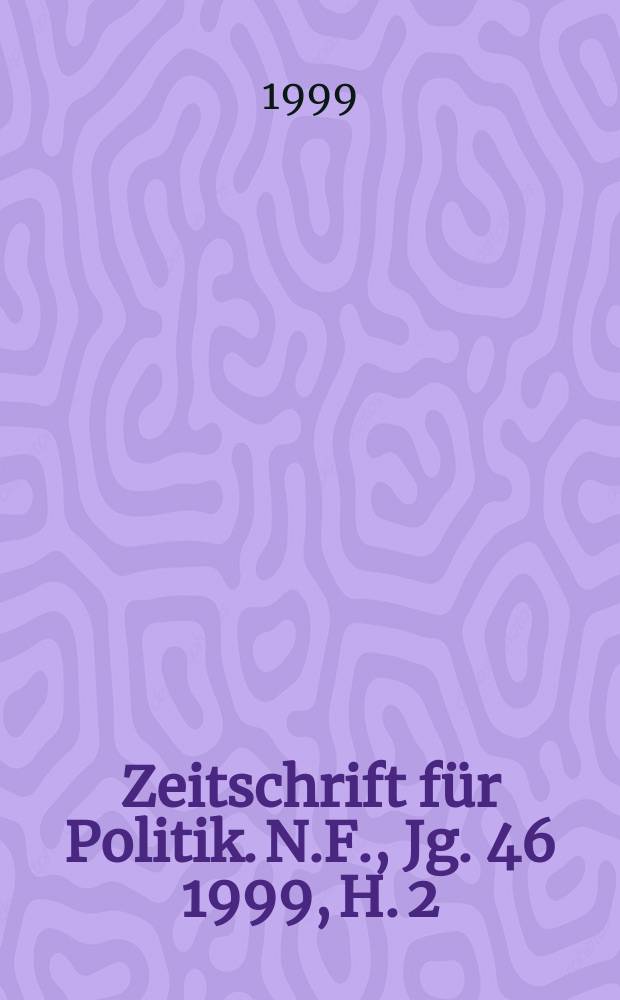 Zeitschrift für Politik. N.F., Jg. 46 1999, H. 2 : 50 Jahre Bundesrepublik Deutschland: 1949-1999