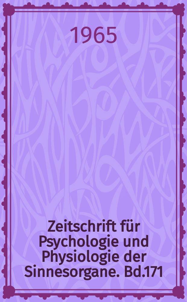 Zeitschrift f&uuml;r Psychologie und Physiologie der Sinnesorgane. Bd.171 : "Psychologische Probleme kybernetischer Forschung" internationales Symposium. Berlin 1964