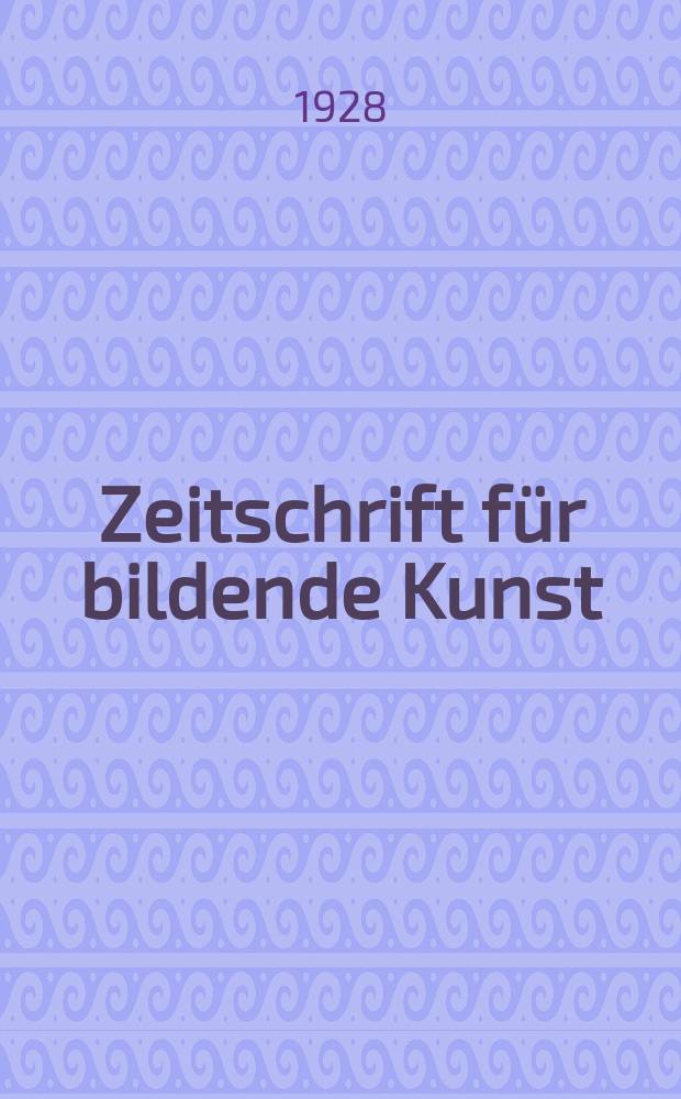 Zeitschrift für bildende Kunst : Mit dem Beiblatt Kunst -Chronik. Jg.62 1928/1929, H.5