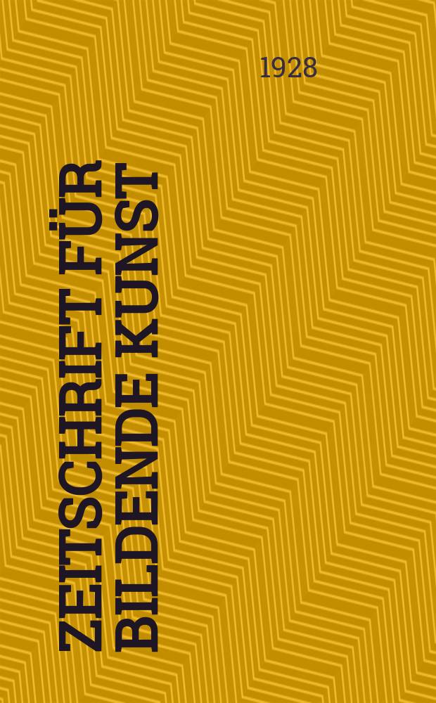 Zeitschrift für bildende Kunst : Mit dem Beiblatt Kunst -Chronik. Jg.62 1928/1929, H.8