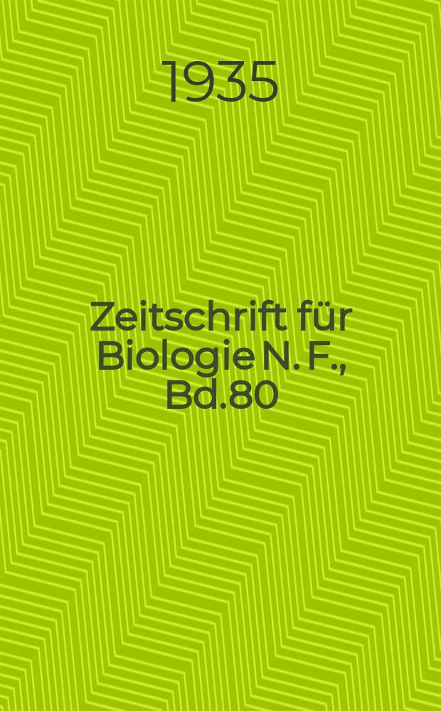 Zeitschrift für Biologie N. F., Bd.80(98). N. F., Bd.80(98)