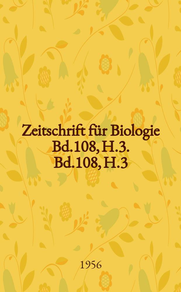 Zeitschrift für Biologie Bd.108, H.3. Bd.108, H.3