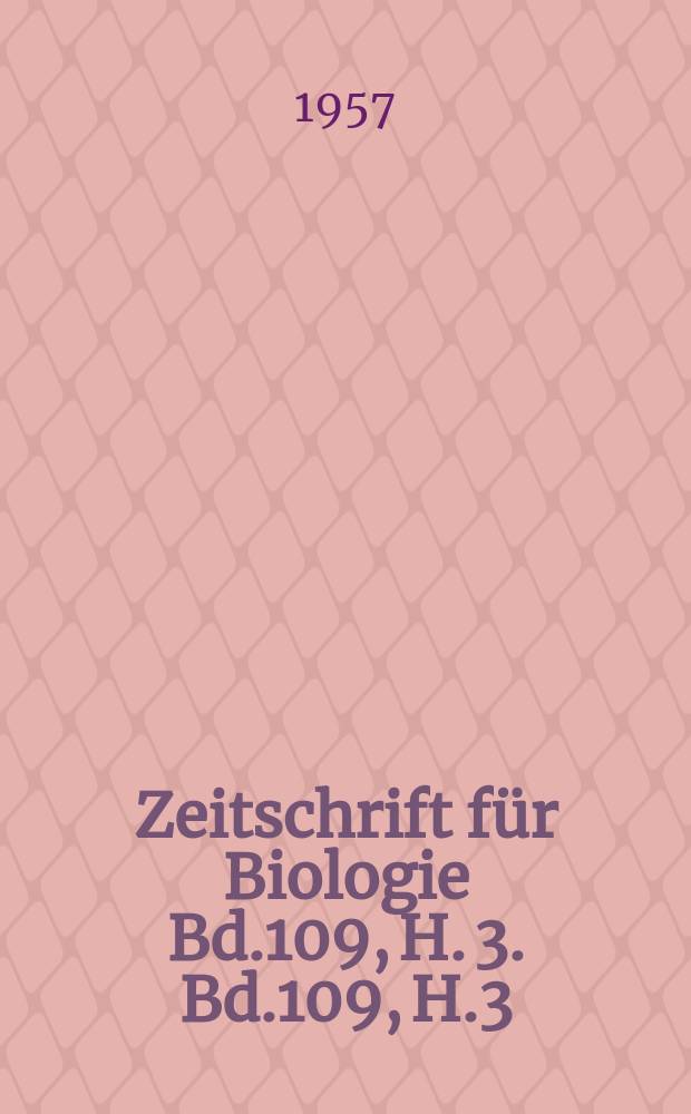Zeitschrift für Biologie Bd.109, H. 3. Bd.109, H.3