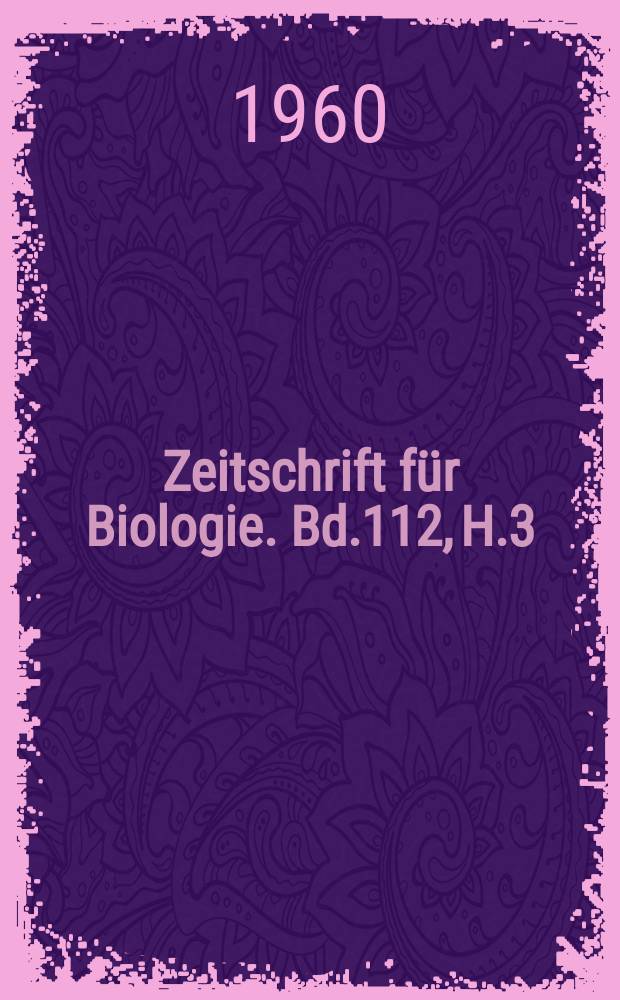 Zeitschrift für Biologie. Bd.112, H.3