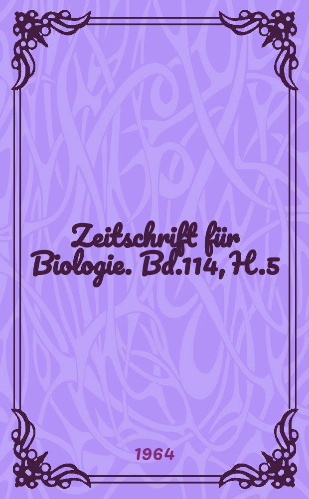 Zeitschrift für Biologie. Bd.114, H.5