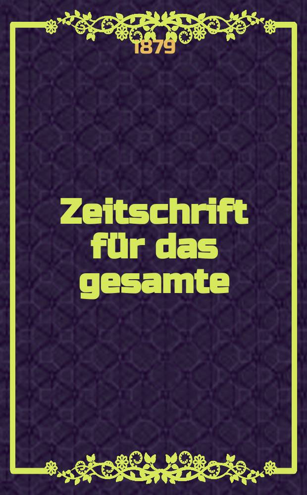 Zeitschrift f&uuml;r das gesamte : Brauwesen (Bayerischer Bierbrauer). Jg.2(14) 1879, №9