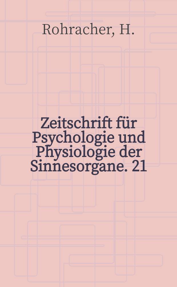 Zeitschrift für Psychologie und Physiologie der Sinnesorgane. 21 : Theorie des Willens auf experimenteller Grundlage