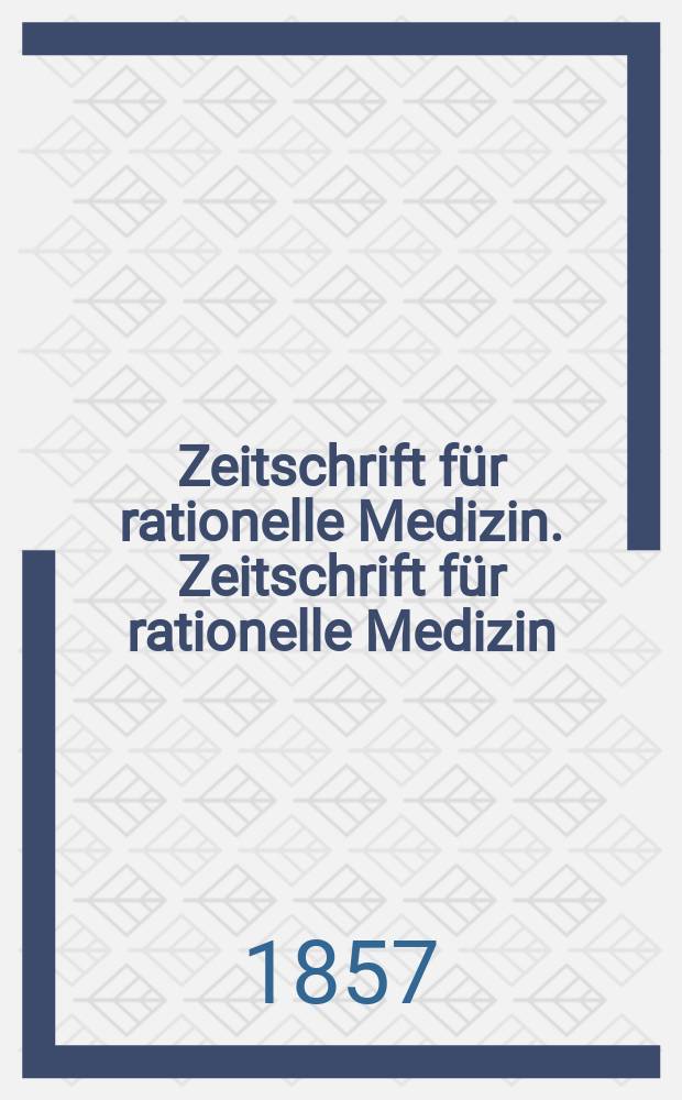 Zeitschrift für rationelle Medizin. Zeitschrift für rationelle Medizin