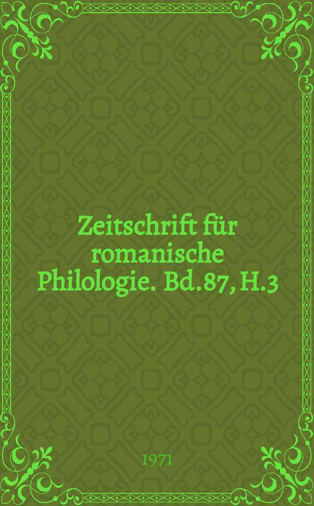 Zeitschrift für romanische Philologie. Bd.87, H.3