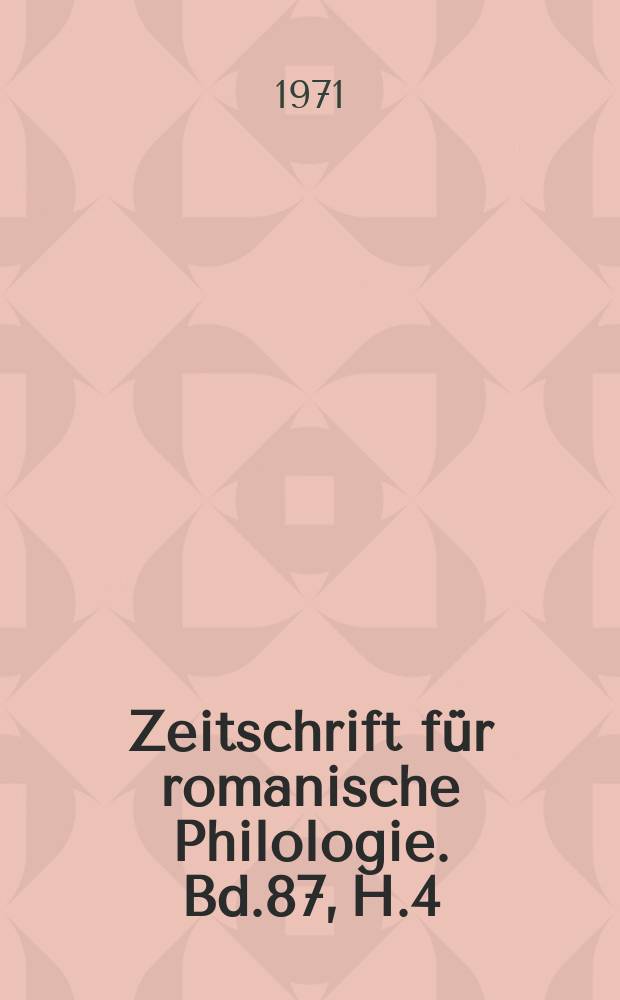 Zeitschrift für romanische Philologie. Bd.87, H.4