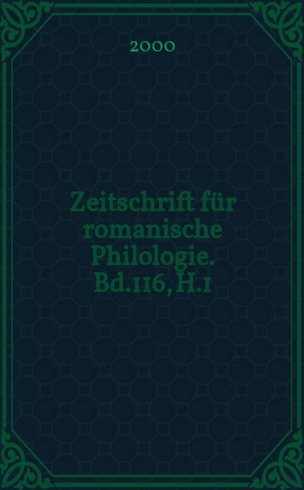 Zeitschrift für romanische Philologie. Bd.116, H.1