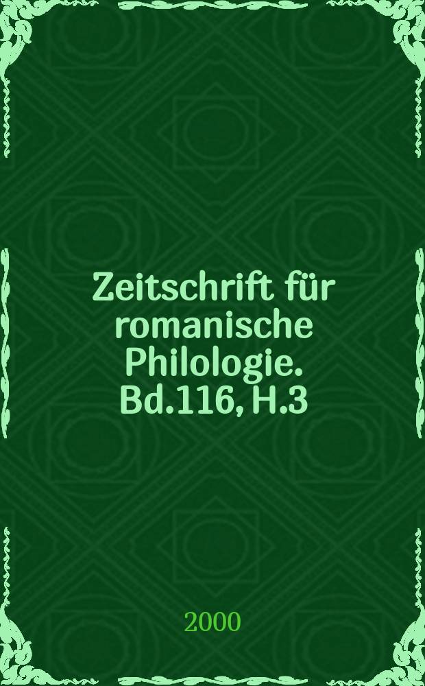 Zeitschrift für romanische Philologie. Bd.116, H.3