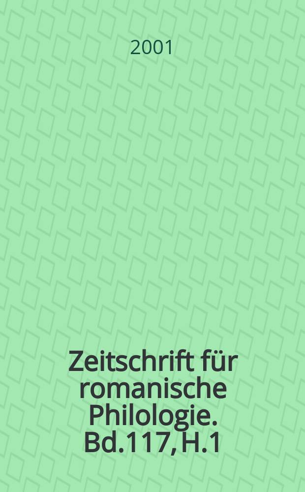 Zeitschrift für romanische Philologie. Bd.117, H.1