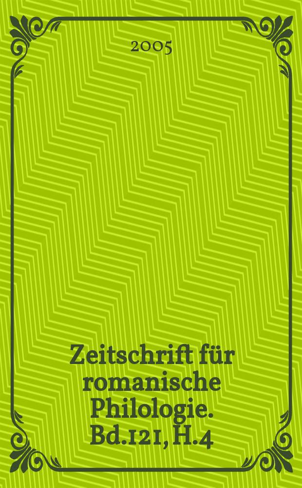 Zeitschrift für romanische Philologie. Bd.121, H.4