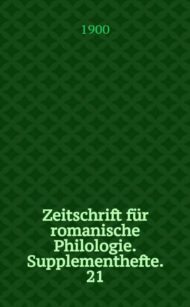 Zeitschrift für romanische Philologie. Supplementhefte. 21 : (Bibliographie 1895/96)