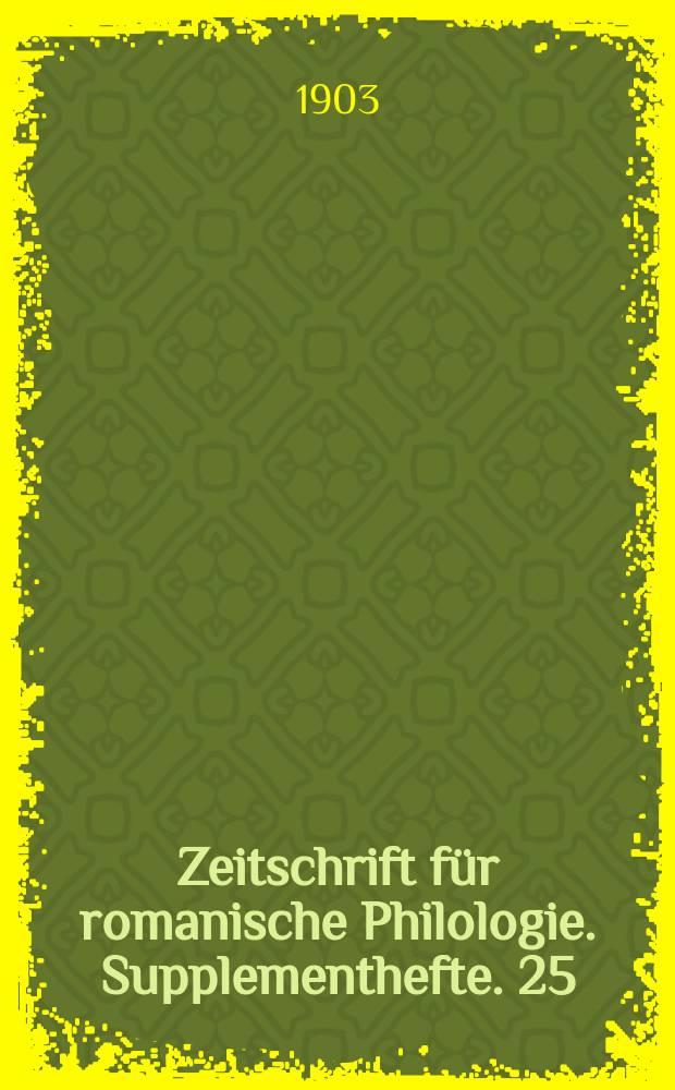 Zeitschrift für romanische Philologie. Supplementhefte. 25 : (Bibliographie 1900)