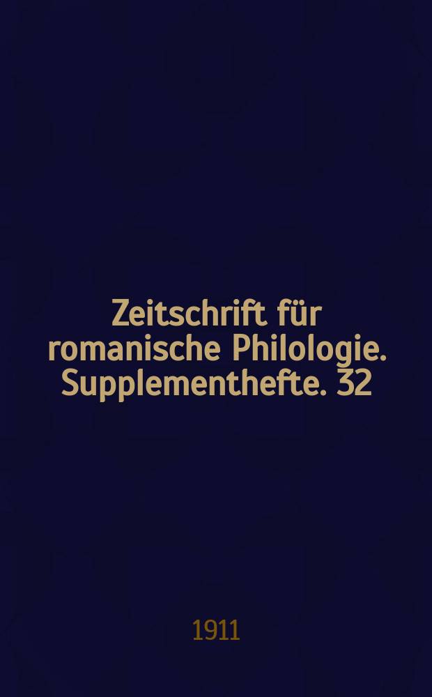 Zeitschrift für romanische Philologie. Supplementhefte. 32 : (Bibliographie 1907)