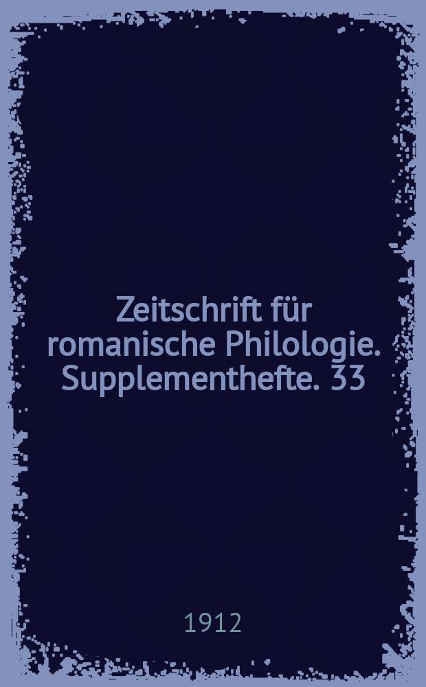 Zeitschrift für romanische Philologie. Supplementhefte. 33 : (Bibliographie 1908)