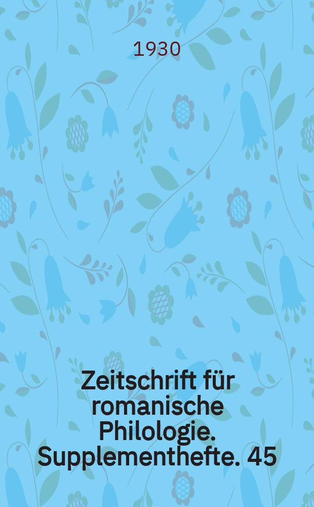 Zeitschrift für romanische Philologie. Supplementhefte. 45 : (Bibliographie 1925)