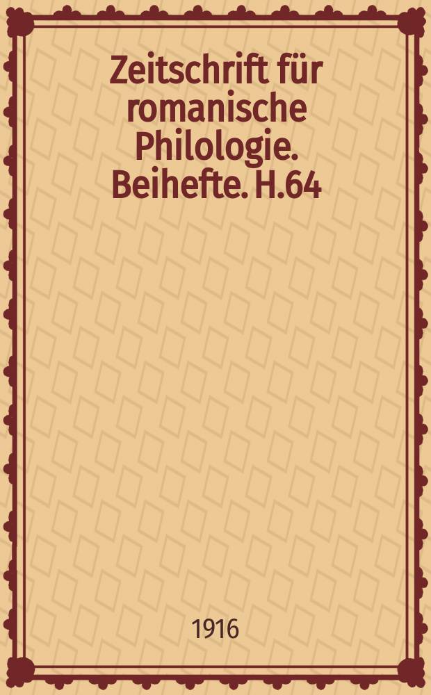 Zeitschrift für romanische Philologie. Beihefte. H.64 : Die "Dame d'intrigue in der französischen Originalkomödie des XVI. und XVII. Jahrhunderts"