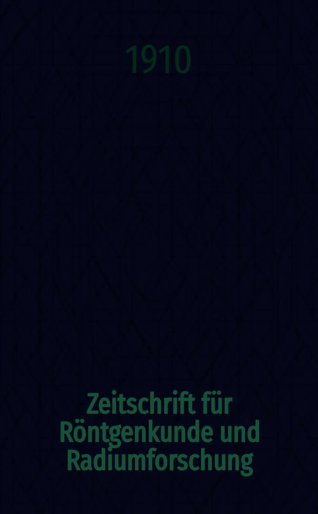 Zeitschrift für Röntgenkunde und Radiumforschung