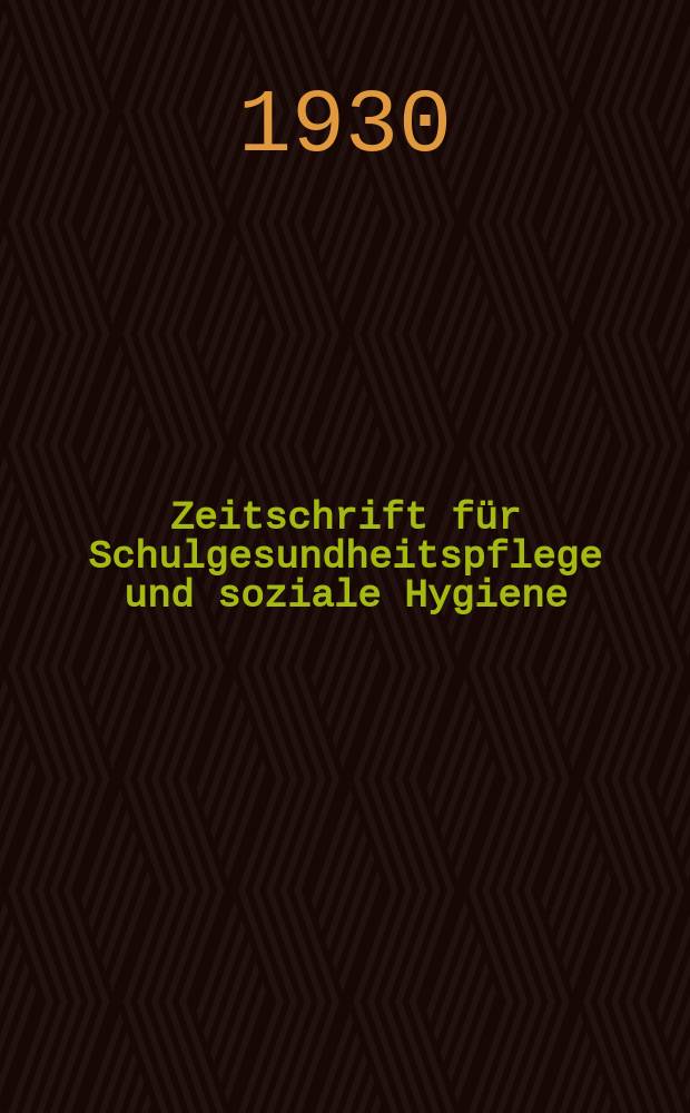 Zeitschrift für Schulgesundheitspflege und soziale Hygiene : Organ des Deutschen Vereins für Schulgesundheitspflege Amtliches Nachrichtenblatt für gesundheitliche Angelegenheiten des Stadtgemeinden Berlin, Frankfurt a. M., Frankfurt a. O., Königsberg i. Pr. Jg.43 1930, №23a : Ernährungsprobleme des Kindesalters