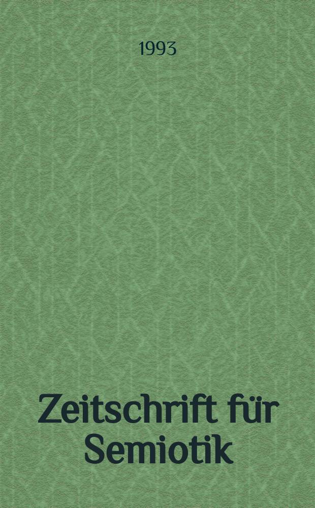 Zeitschrift für Semiotik : Organ der Deutsche Ges. für Semiotik im Kooperation mit der Österr. Ges. für Semiotik. Bd.15, H.1/2 : (Kommunikation zwischen Mensch und Tier)