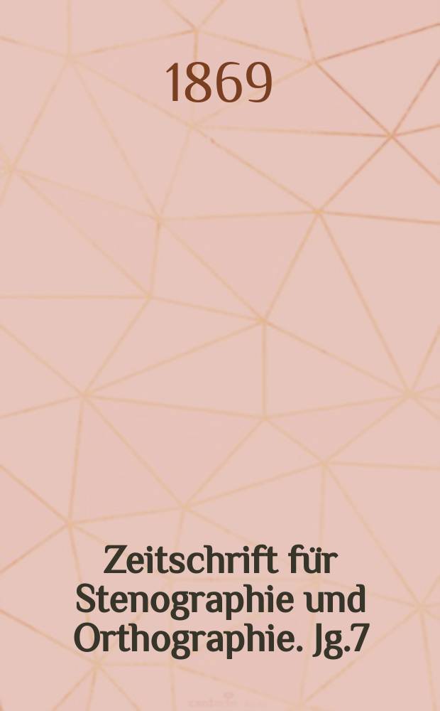 Zeitschrift für Stenographie und Orthographie. Jg.7(17) 1869, №5