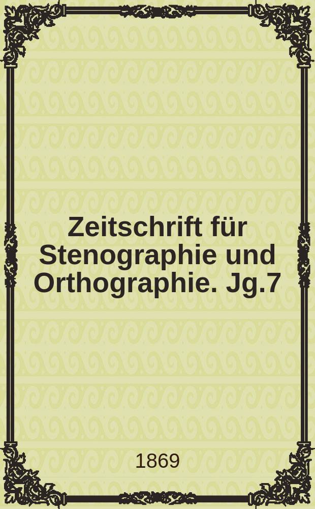 Zeitschrift für Stenographie und Orthographie. Jg.7(17) 1869, №6