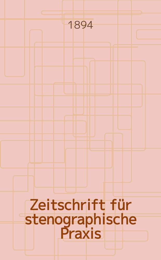 Zeitschrift für stenographische Praxis : Begr. vom Stolzeschen Stenographenverein zu Berlin