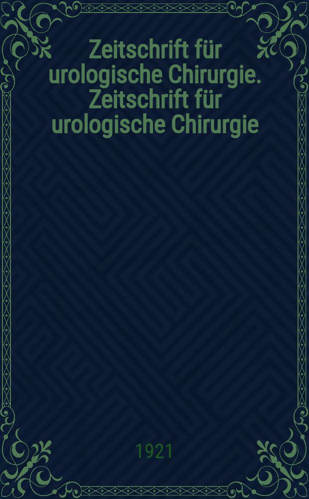 Zeitschrift für urologische Chirurgie. Zeitschrift für urologische Chirurgie