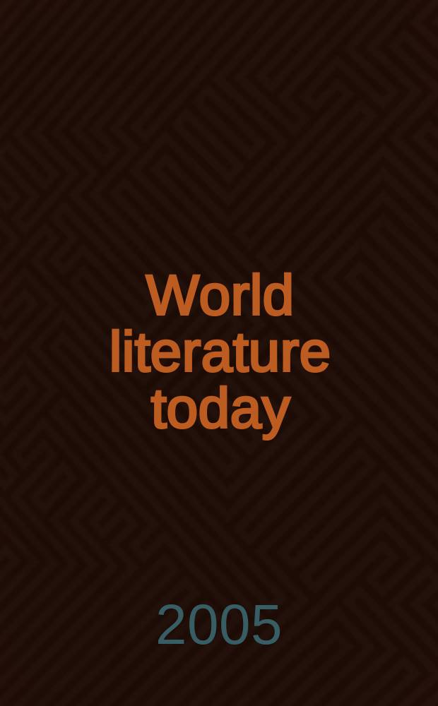 World literature today : Formerly Books abroad A literary quarterly of the Univ. of Oklahoma, Founded 1927. Vol.79, №2