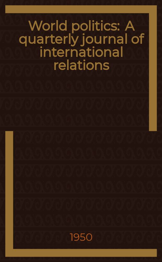 World politics : A quarterly journal of international relations