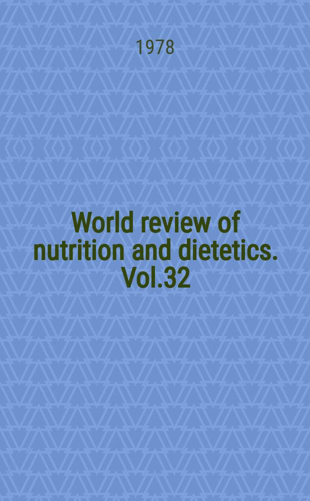 World review of nutrition and dietetics. Vol.32 : Human and animal nutrition