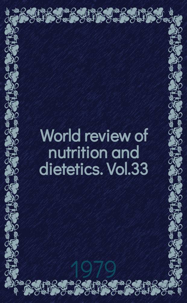 World review of nutrition and dietetics. Vol.33 : Some special aspects of nutrition