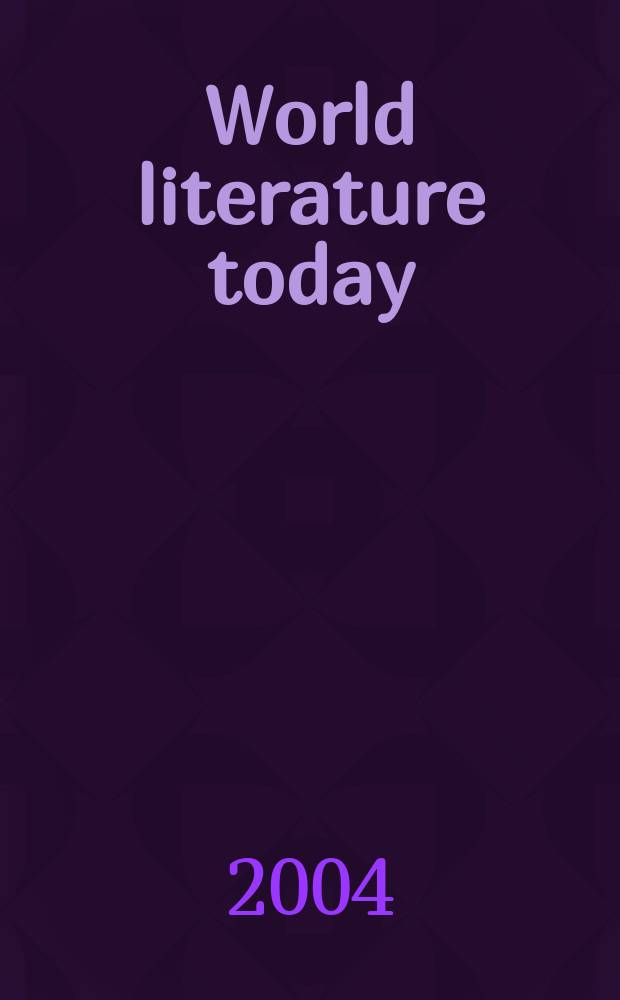 World literature today : Formerly Books abroad A literary quarterly of the Univ. of Oklahoma, Founded 1927. Vol.78, Указатель