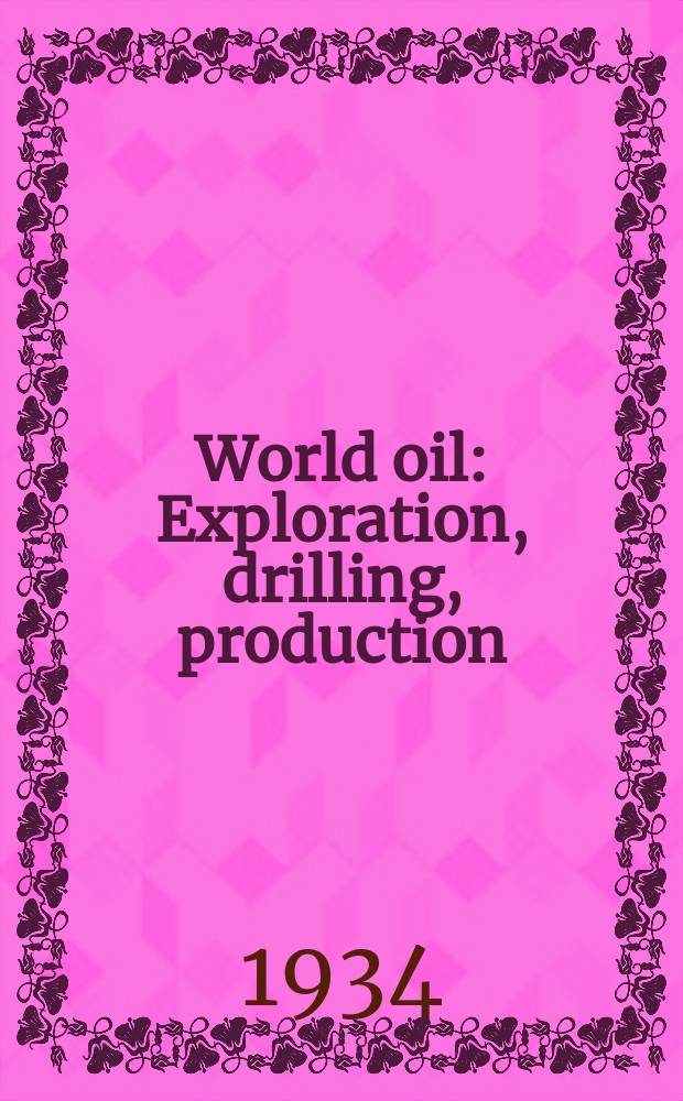 World oil : Exploration, drilling, production