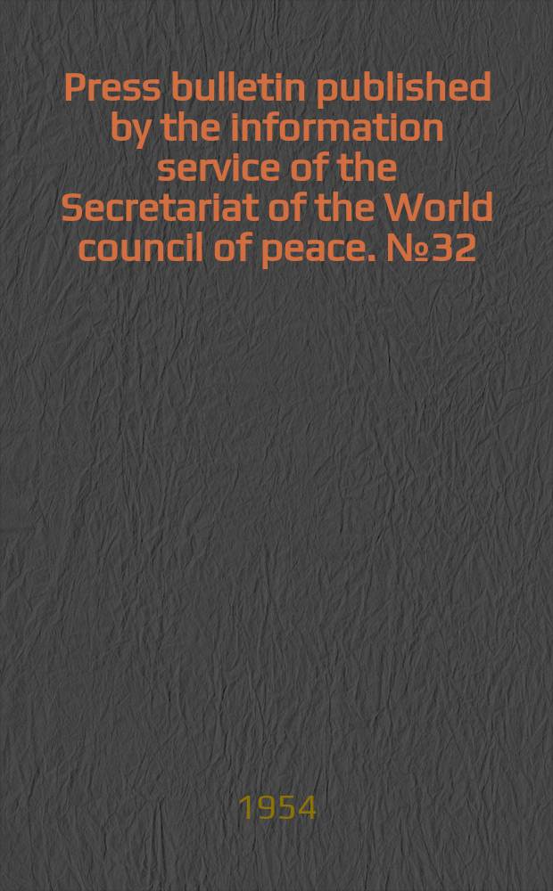 Press bulletin published by the information service of the Secretariat of the World council of peace. №32 : First national congress for peace in Indonesia, January 24th to the 28th